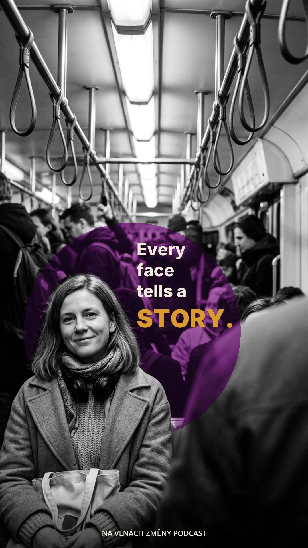 A woman in a crowded tram smiles into the camera, behind her a purple circle with the words Every face tells a story
